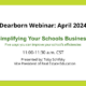 Dearborn April 2024 Webinar: Simplifying Your School Business