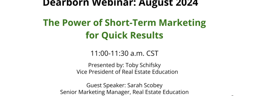 Dearborn August 2024 Webinar: The Power of Short-Term Marketing for Quick Results