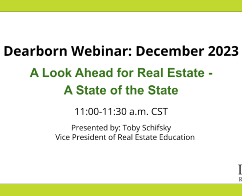 Dearborn December 2023 Webinar: A Look Ahead for Real Estate - A State of the State